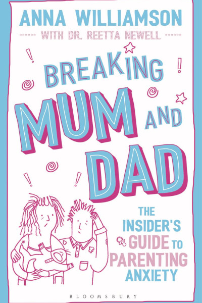 Breaking Mum and Dad, by Anna Williamson.