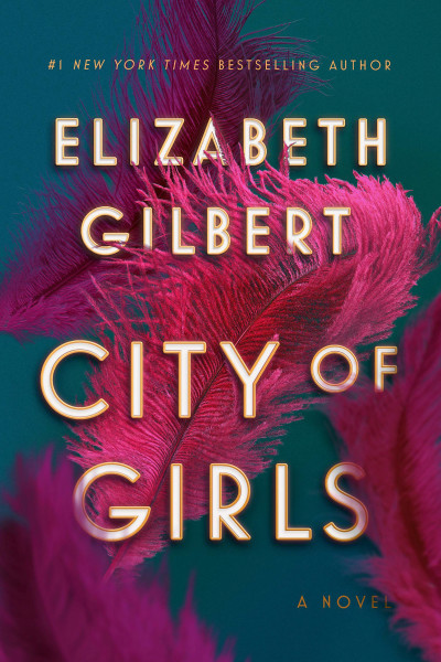 Book cover: City of girls, by Elizabeth Gilbert.