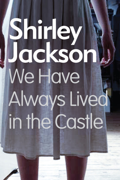 we-have-always-lived-in-the-castle-shirley-jackson.