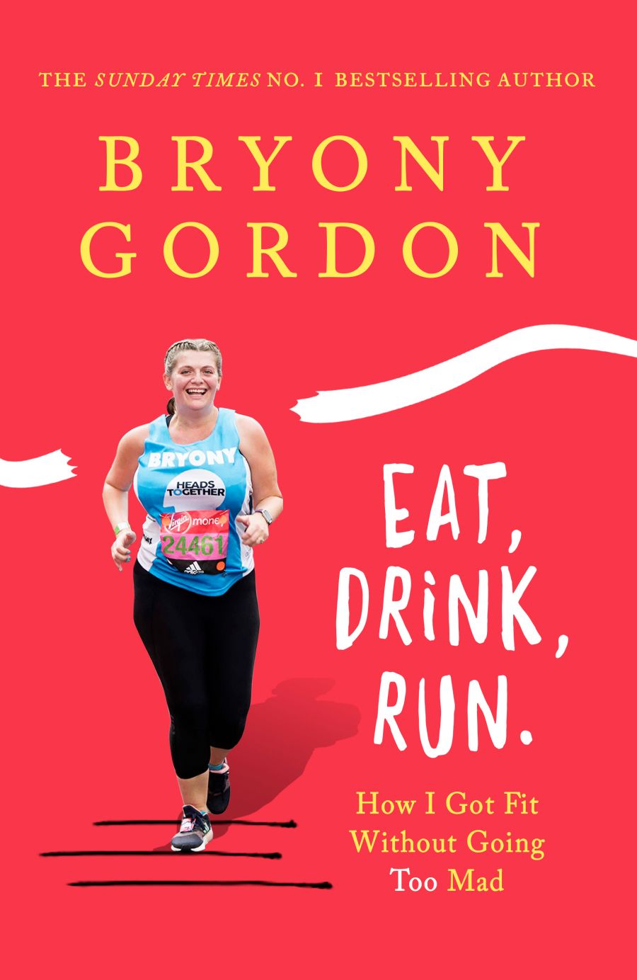 Book cover of Bryony Gordon, Eat, Drink, Run..