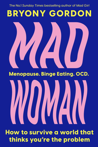 Mad Woman by Bryony Gordon.