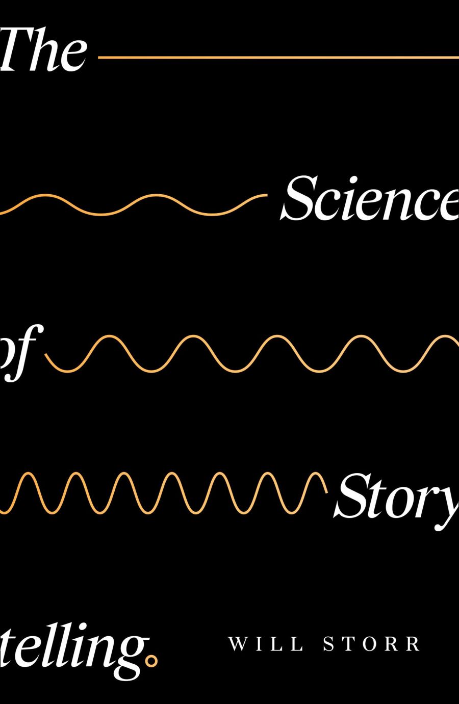 book cover of The Science of Storytelling, by Will Storr.